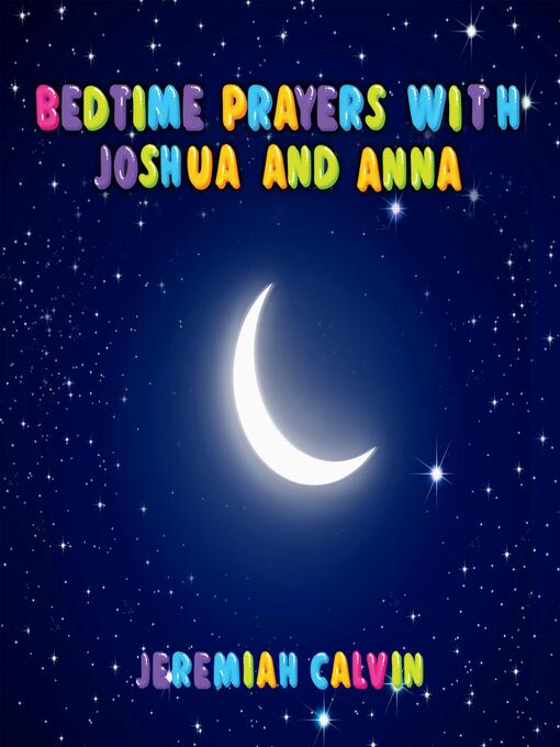 Title details for Bedtime Prayers With Joshua and Anna by Jeremiah Calvin - Wait list